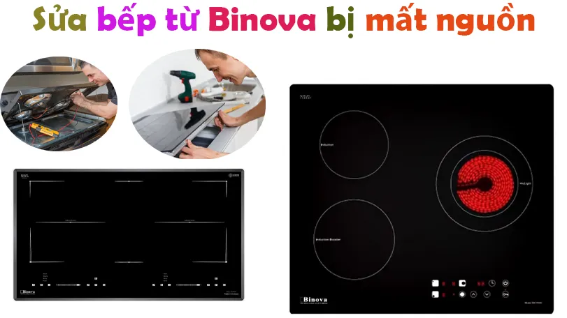 sửa bếp từ Binova bị mất nguồn tại hà nội chất lượng