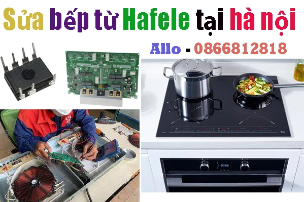 sửa bếp từ Hafele tại hà nội chuyên nghiệp nhất