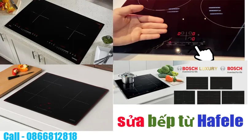 sửa bếp từ Hafele chạy bị lỗi tại hà nội