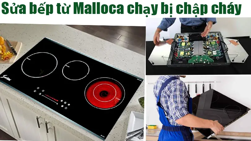 Dịch Vụ Sửa Bếp Từ Malloca Chạy Chập Cháy Tại Hà Nội