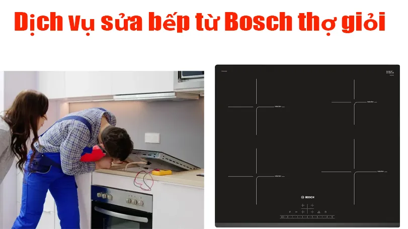 Trạm bảo hành bếp từ Bosch tại Hà Nội chính hãng