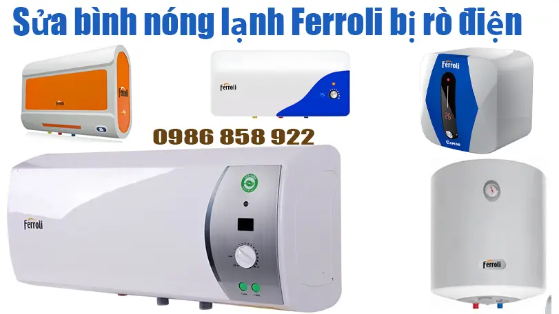 Sửa Bình Nóng Lạnh Ferroli Bị Rò Điện Tại Nhà