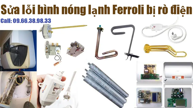 Sửa Bình Nóng Lạnh Ferroli Bị Rò Điện Tại Nhà