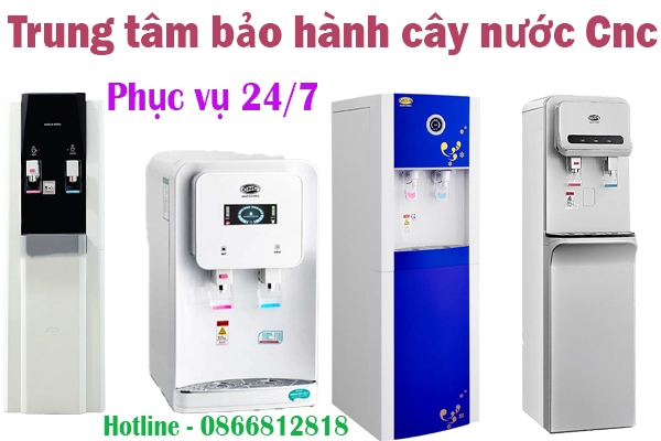 trung tâm bảo hành cây nước nóng lạnh Cnc tại hà nội
