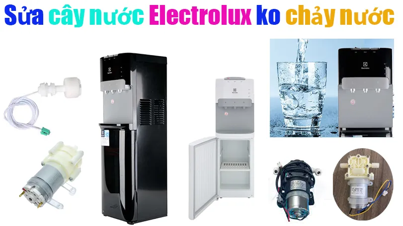 sửa cây nước Electrolux không ra nước