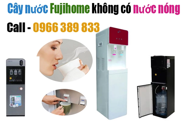 sửa cây nước Fujihome không có nước nóng
