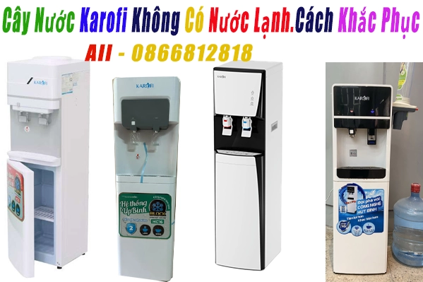 sửa-cây-nước-nóng-lạnh-Karofi-không-có-nước-lạnh