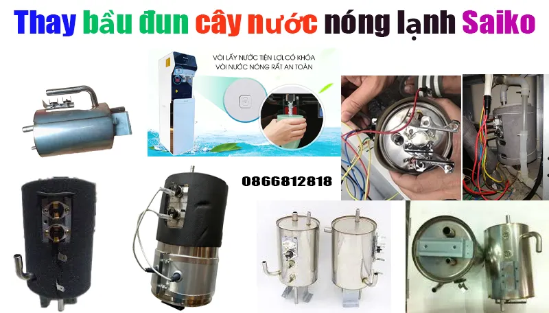 thay bầu đun cho cây nước Saiko không nóng tại hà nội