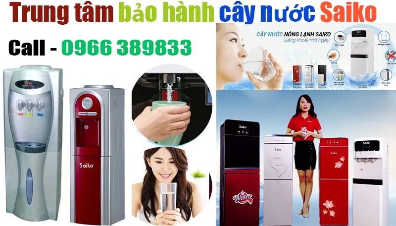 trung tâm bảo hành cây nước nóng lạnh Saiko