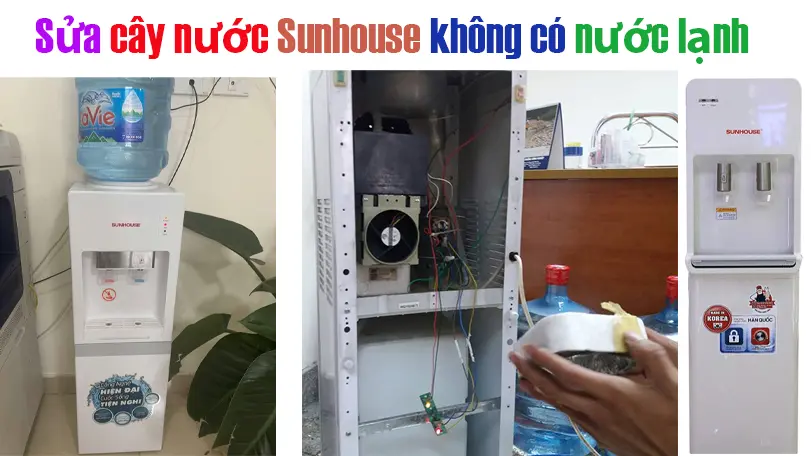 Sửa Cây Nước Sunhouse Không Làm Được Nước Lạnh