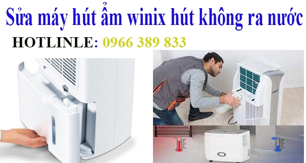 sua may hut am winix chay khong ra nuoc