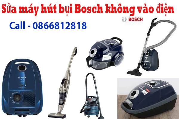sửa máy hút bụi Bosch không vào điện tại hà nội