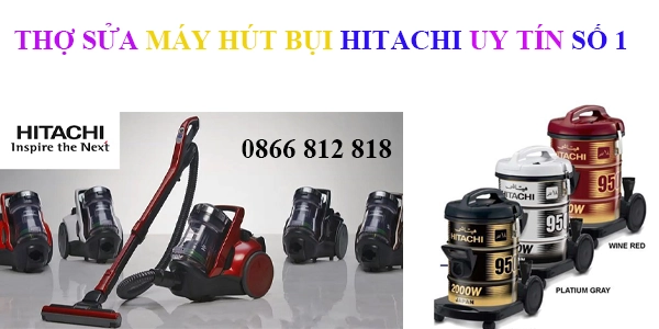 tho sua may hut bui hitachi chinh hang uy tin
