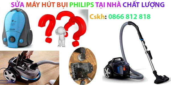 sua may hut bui philips tai nha uy tin sua may hut bui philips tai nha uy tin