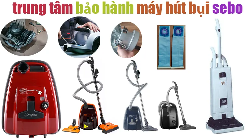 trung tâm bảo hành máy hút bụi Sebo