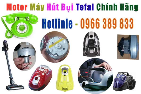 thay-motor-may-hut-bui-tefal-chinh-hang