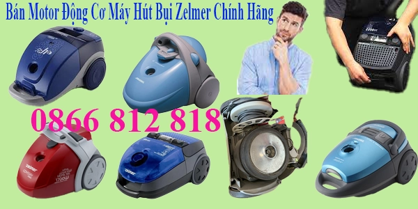 ban motor máy hút bụi zelmer chinh hang