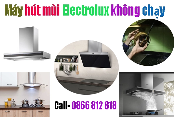 sua-may-hut-mui-electrolux-bat-khong-chay