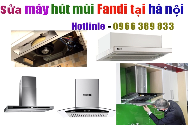 sửa máy hút mùi Fandi tại hà nội uy tín