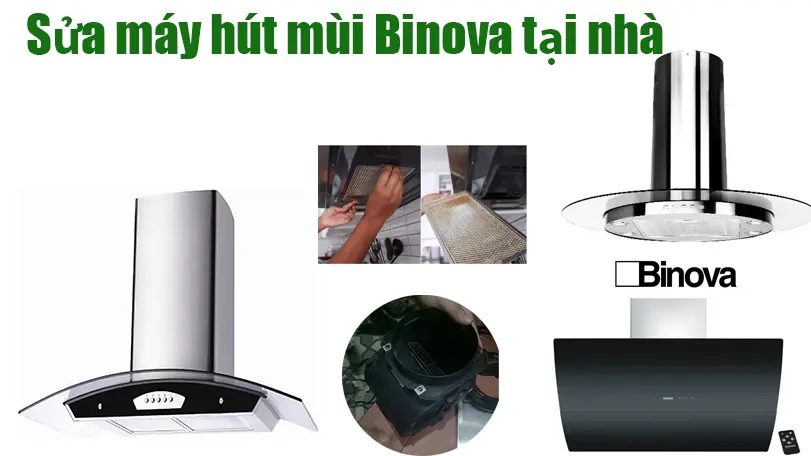 Sửa máy hút mùi Binova tại nhà