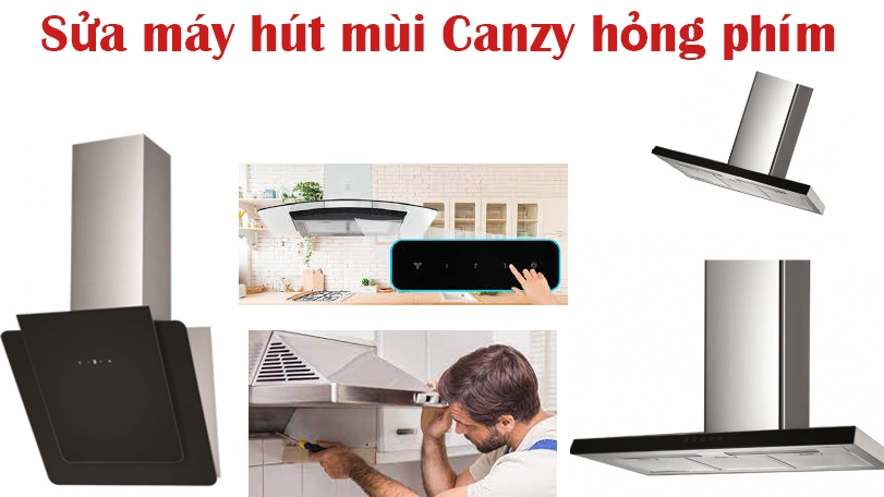 sửa máy hút mùi Canzy hỏng phím bấm tại hà nội