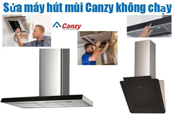 sửa máy hút mùi Canzy không chạy tại hà nội