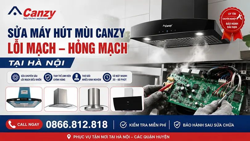 Sửa Máy Hút Mùi Canzy Lỗi Mạch, Hỏng Mạch 
