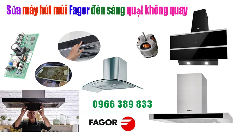 Sửa máy hút mùi Fagor đèn sáng quạt không quay