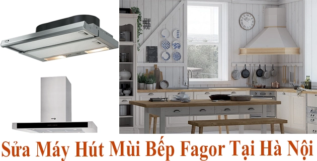 sua chua may hut mui fagor tai ha noi