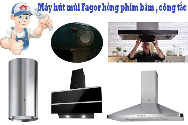 sửa máy hút mùi Fagor hỏng phím bấm tại hà nội