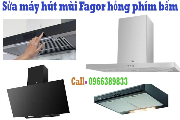 sửa máy hút mùi Fagor hỏng nút ấn tại hà nội
