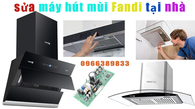 sửa máy hút mùi Fandi tại Hà Nội