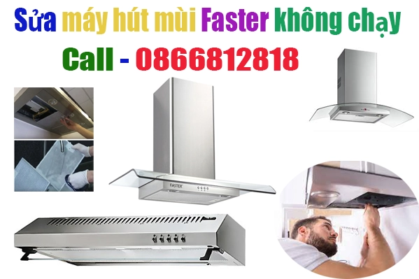 sua-may-hut-mui-faster-bat-khong-chay