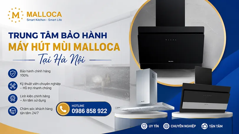 trung tâm bảo hành máy hút mùi Malloca tại hà nội