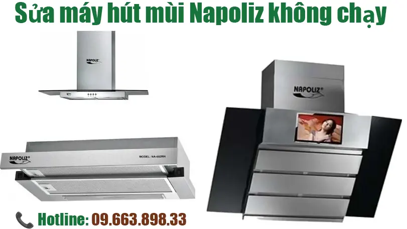 Sửa Máy Hút Mùi Bếp Napoliz Không Chạy Tại Hà Nội