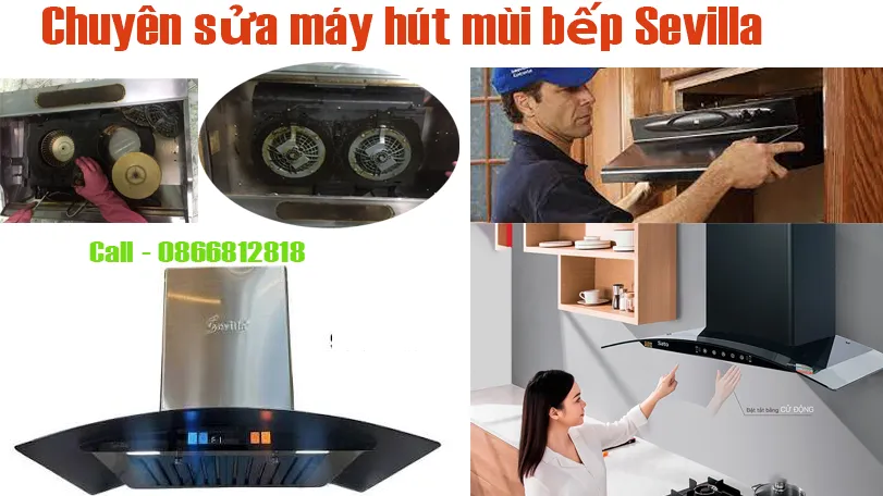 Sửa thay linh kiện máy hút mùi Sevilla tại hà nội