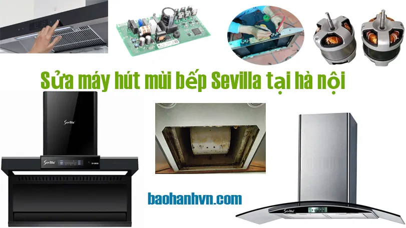 Sửa Máy Hút Mùi Sevilla Tại Hà Nội