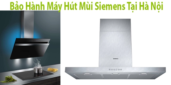 trung tam bao hanh may hut mui siemens tai ha noi