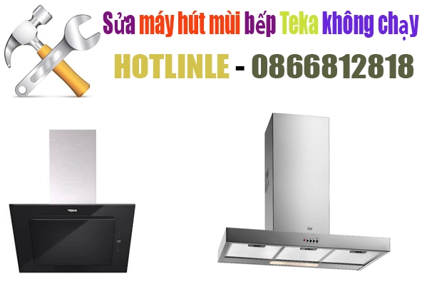 sua-may-hut-mui-teka-bat-khong-chay