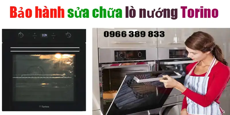 trung tâm bảo hành sửa chữa lò nướng Torino tại hà nội