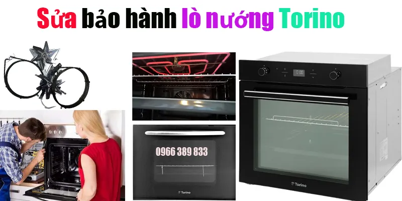 trung tâm bảo hành sửa chữa lò nướng Torino tại hà nội