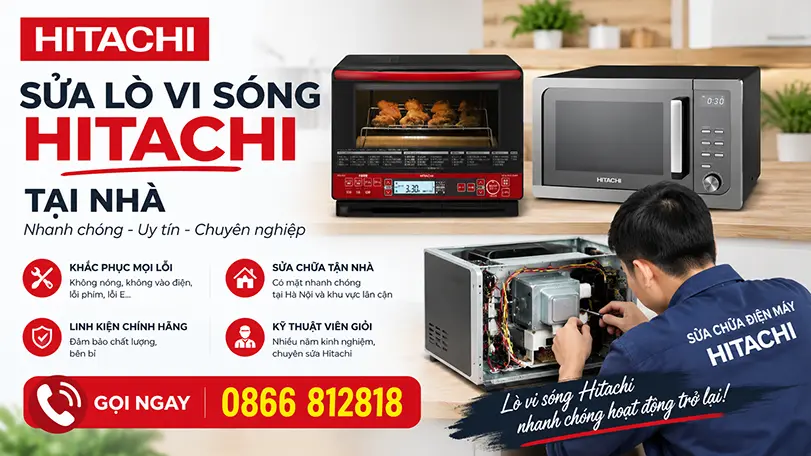 Sửa chữa lò vi sóng Hitachi tại Hà Nội nhanh chóng hiệu quả