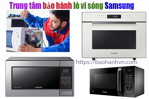 trung tâm bảo hành lò vi sóng Samsung tại hà nội