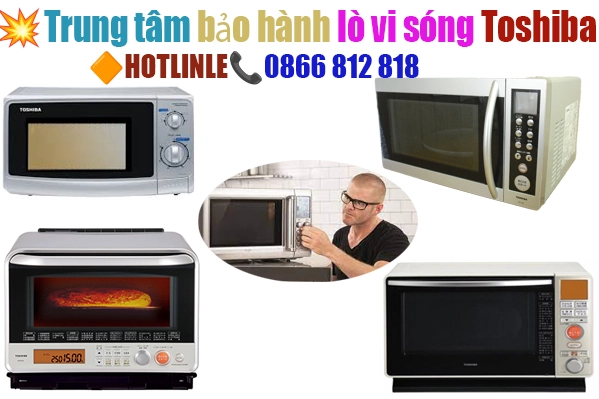 Trung tâm bảo hành lò vi sóng Toshiba