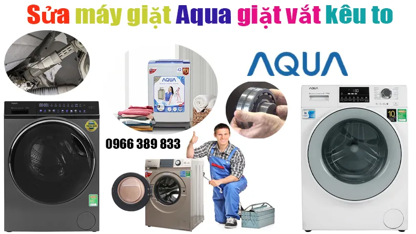 sửa máy giặt Aqua giặt vắt bị kêu to tại hà nội