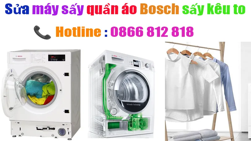 sửa máy sấy Bosch chạy bị kêu to tại nhà
