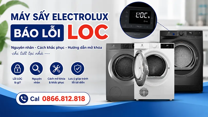 sửa máy sấy quần áo Electrolux bị lỗi LOC tại hà nội