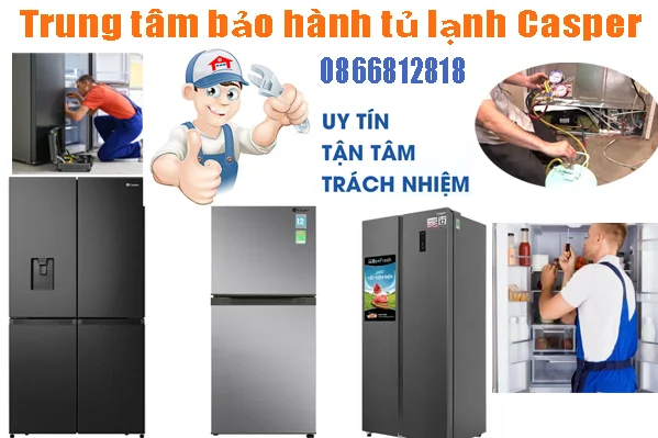 trung tâm bảo hành tủ lạnh Casper tại hà nội