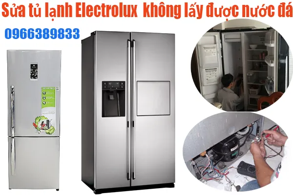 sửa tủ lạnh Electrolux không nhả đá tại Hà Nội