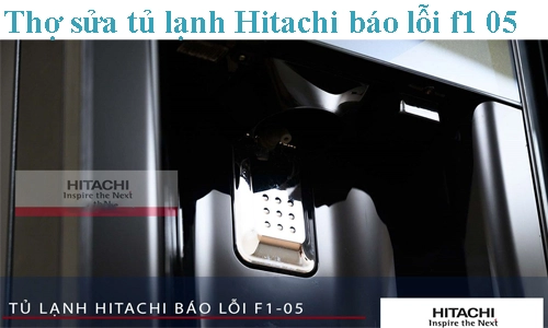 tho sua tu lanh hitachi bao loi f1 05 uy tin